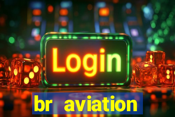 br aviation trabalhe conosco